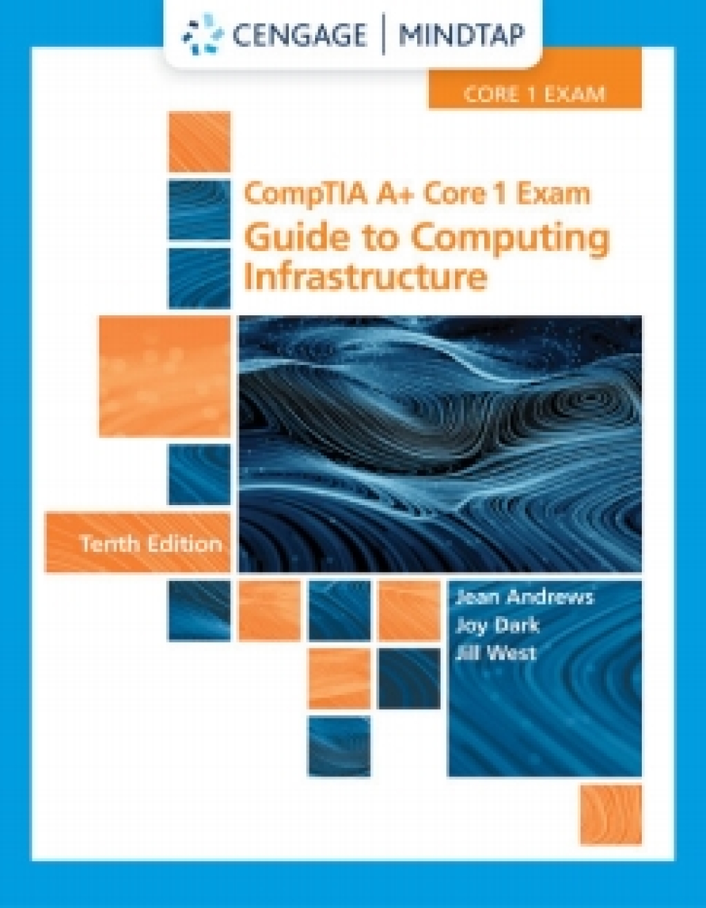 MindTap for Andrews/Dark/West's CompTIA A+ Core 1 Exam: Guide to Computing Infrastructure, 10th Edition [Instant Access], 2 terms 10th Edition â€“ PDF/EPUB Version Downloadable